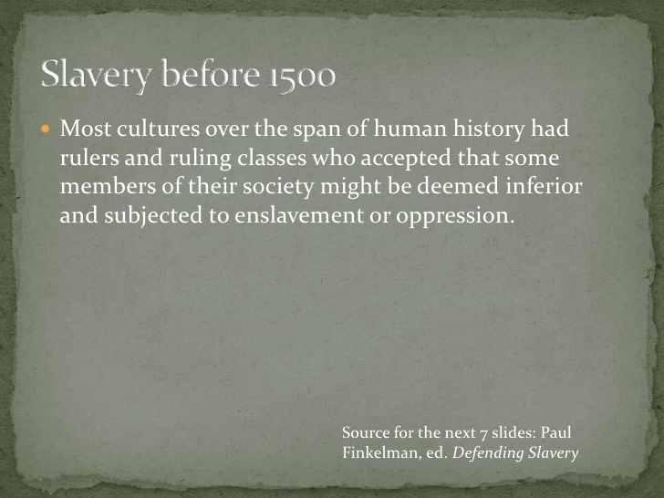  Most cultures over the span of human history had rulers and ruling classes who accepted that some members of their socie...